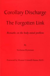 book Corollary Discharge, The Forgotten Link. Remarks on the Body-Mind Problem (Feldenkrais perspective)