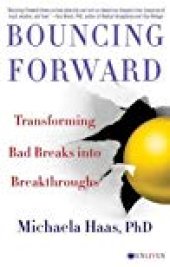 book Bouncing Forward: Transforming Bad Breaks into Breakthroughs