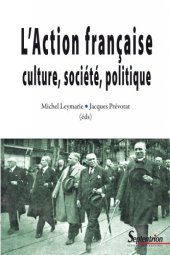 book L’Action Française. Culture, société, politique