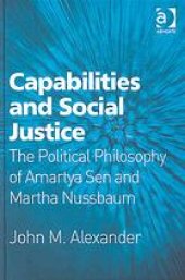 book Capabilities and social justice the political philosophy of Amartya Sen and Martha Nussbuam