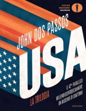 book U.S.A. La trilogia: Il 42° parallelo - Millenovecentodiciannove - Un mucchio di quattrini