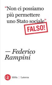 book "Non ci possiamo più permettere uno Stato sociale" (Falso!)