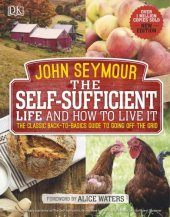 book The Self-Sufficient Life And How To Live It: The Complete Back-To-Basics Guide