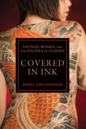 book Covered in Ink: Tattoos, Women and the Politics of the Body