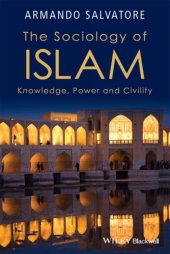 book The Sociology of Islam: Knowledge, Power and Civility