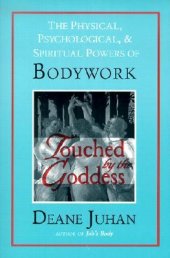 book Touched by the Goddess: The Physical, Psychological, and Spiritual Powers of Bodywork