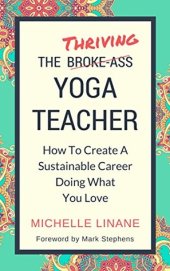 book The Thriving Yoga Teacher: How To Create A Sustainable Career Doing What You Love