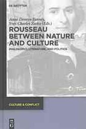 book Rousseau between nature and culture : philosophy, literature, and politics