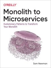 book Monolith to Microservices: Evolutionary Patterns to Transform Your Monolith