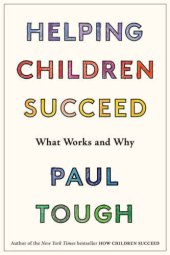 book Helping Children Succeed: What Works and Why