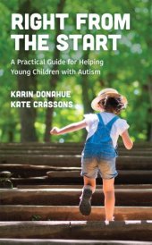 book Right from the Start: A Practical Guide for Helping Young Children with Autism