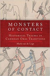 book Monsters of Contact: Historical Trauma in Caddoan Oral Traditions