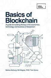 book Basics of Blockchain: A guide for building literacy in the economics, technology, and business of blockchain