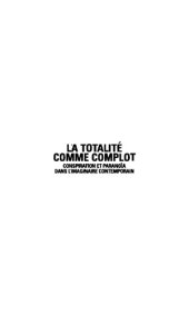 book La totalité comme complot : conspiration et paranoïa dans l’imaginaire contemporain