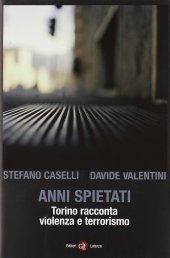 book Anni spietati. Torino racconta violenza e terrorismo