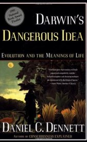 book Darwin’s Dangerous Idea: Evolution and the Meanings of Life