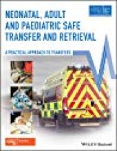 book Neonatal, Adult and Paediatric Safe Transfer and Retrieval: A Practical Approach to Transfers