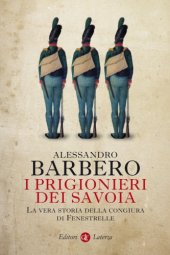 book I prigionieri dei Savoia. La vera storia della congiura di Fenestrelle