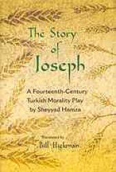 book The story of Joseph : a fourteenth-century Turkish morality play