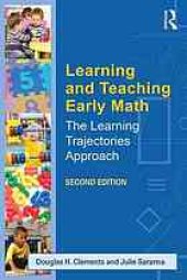 book Learning and teaching early math : the learning trajectories approach