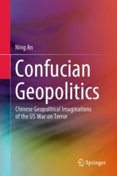 book Confucian Geopolitics: Chinese Geopolitical Imaginations Of The US War On Terror