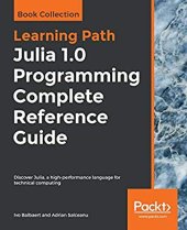 book Julia 1.0 Programming Complete Reference Guide: Discover Julia, a high-performance language for technical computing