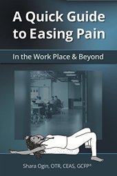 book A Quick Guide to Easing Pain: In the Workplace and Beyond (Feldenkrais based)