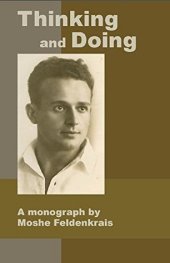 book Thinking and Doing: A Monograph by Moshe Feldenkrais