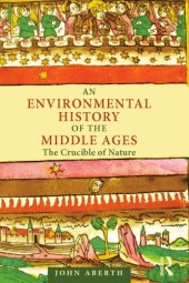 book An Environmental History of the Middle Ages: The Crucible of Nature