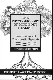 book The Psychobiology of Mind-Body Healing: New Concepts of Therapeutic Hypnosis