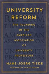 book University Reform: The Founding of the American Association of University Professors