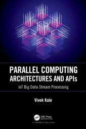 book Parallel Computing Architectures and APIs: IoT Big Data Stream Processing