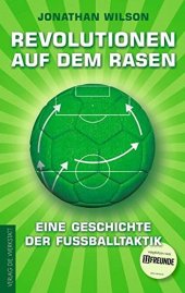 book Revolutionen auf dem Rasen: Eine Geschichte der Fußballtaktik