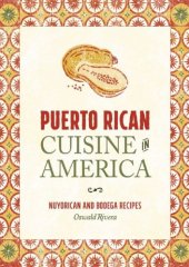 book Puerto Rican cuisine in America : Nuyorican and Bodega recipes