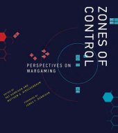 book Zones Of Control Perspectives On Wargaming