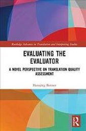 book Evaluating the evaluator : a novel perspective on translation quality assessment