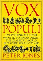 book Vox Populi: Everything You Wanted to Know about the Classical World but Were Afraid to Ask