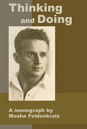 book Thinking and Doing: A Monograph by Moshe Feldenkrais