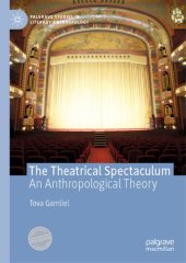 book The Theatrical Spectaculum: An Anthropological Theory