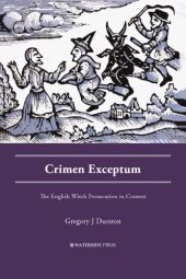 book Crimen Exceptum: The English Witch Prosecution In Context