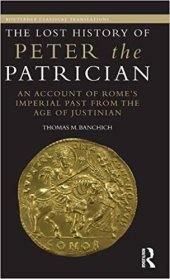 book The Lost History of Peter The Patrician: An Account of Rome’s Imperial Past from the Age of Justinian