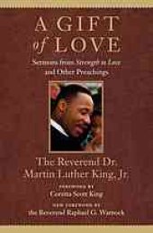 book A Gift of Love: Sermons From "Strength To Love" and Other Preachings