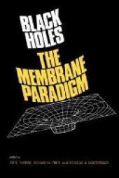 book Black Holes: The Membrane Paradigm