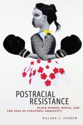 book Postracial Resistance: Black Women, Media, and the Uses of Strategic Ambiguity