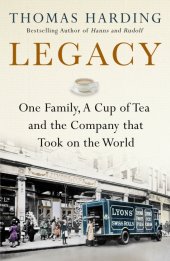 book Legacy: One Family, a Cup of Tea and the Company that Took On the World