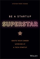 book Be a Startup Superstar: Ignite Your Career Working at a Tech Startup