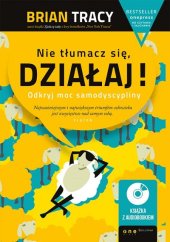 book Nie tłumacz się, działaj! Odkryj moc samodyscypliny