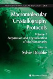 book Macromolecular Crystallography Protocols: Volume 1, Preparation and Crystallization of Macromolecules