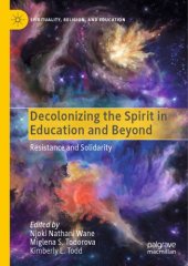 book Decolonizing The Spirit In Education And Beyond: Resistance And Solidarity