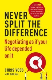 book Never Split the Difference: Negotiating as if Your Life Depended on It